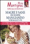 Magre e sane per sempre mangiando normalmente. Speciale donne libro