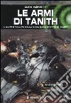 Le Armi di Tanith. Gli spettri di Gaunt. Vol. 5 libro