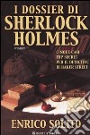 I dossier di Sherlock Holmes. Cinque casi top secret per il detective di Baker Street libro