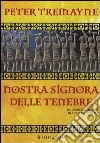 Nostra Signora delle tenebre. La quinta inchiesta di sorella Fidelma libro