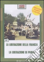 La liberazione della Francia-La liberazione di Parigi. DVD libro