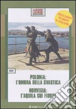 Polonia: l'ombra della svastica-Norvegia: l'aquila sui fiordi. DVD libro