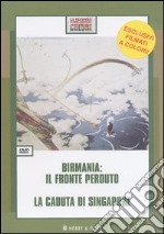 Birmania: il fronte perduto-La caduta di Singapore. DVD libro