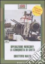 Operazione Mercury: la conquista di Creta-Obiettivo Malta. DVD libro