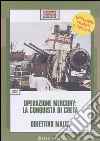 Operazione Mercury: la conquista di Creta-Obiettivo Malta. DVD libro