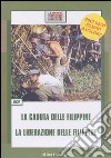 La caduta delle Filippine-La liberazione delle Filippine. DVD libro