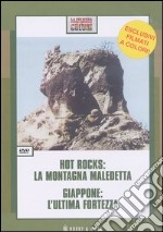 Hot rocks: la montagna maledetta-Giappone: l'ultima fortezza. DVD libro