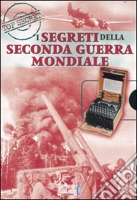 I segreti della seconda guerra mondiale libro