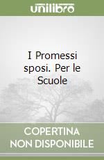 I Promessi sposi. Per le Scuole libro