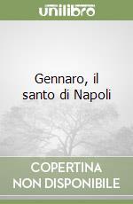 Gennaro, il santo di Napoli libro