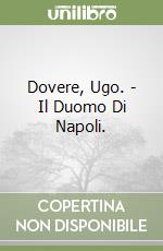 Dovere, Ugo. - Il Duomo Di Napoli. libro