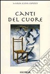 Canti del cuore libro di Cortesi M. Elena