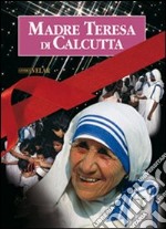 Madre Teresa di Calcutta. La madre della carità vol. 1-2