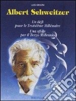 Albert Schweitzer. Una sfida per il terzo millennio. Con CD Audio. Con videocassetta libro