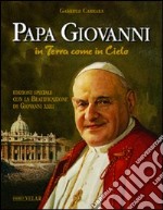 Papa Giovanni in terra come in cielo