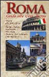 Roma. Guida alla città eterna. Con mappa libro