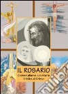 Il rosario. Contempliamo con Maria il volto di Cristo libro