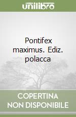 Pontifex maximus. Ediz. polacca libro