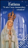 Fatima. «Il mio cuore immacolato trionferà» libro di Nervi Luciano