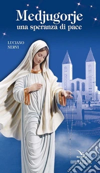 Medjugorje. Una speranza di pace libro