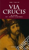 Via crucis. Sei schemi per i venerdì di Quaresima libro