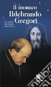 Il monaco Ildebrando Gregori. Apostolo del Santo Volto libro