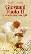 Giovanni Paolo II. Raccontato a mio figlio libro