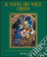 Il volto dei volti: Cristo. Ediz. illustrata. Vol. 9 libro