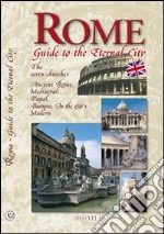 Rome. Guide to the eternal city libro