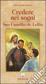 Credere nei sogni. San Camillo de Lellis