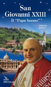Giovanni XXIII. Il «papa buono»
