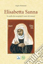 Elisabetta Sanna. La sarda che conquistò il cuore dei romani libro