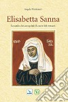 Elisabetta Sanna. La sarda che conquistò il cuore dei romani libro