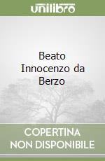 Beato Innocenzo da Berzo libro