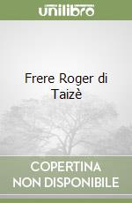 Frere Roger di Taizè