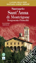 Santuario di Sant'Anna di Montrigone. Borgosesia (Vercelli) libro