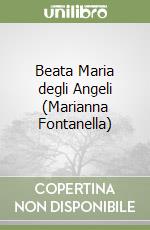 Beata Maria degli Angeli (Marianna Fontanella) libro