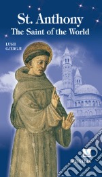 St. Anthony. The Saint of the World