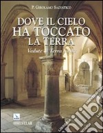 Dove il cielo ha toccato la terra. Vedute di Terra Santa. Con Cofanetto. Ediz. illustrata libro