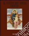 Il volto dei volti: Cristo. Ediz. illustrata. Vol. 12 libro