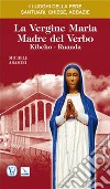 La vergine Maria madre del Verbo. Kibeho, Ruanda libro