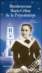 Bienheureuse Marie-Celine de la Présentation libro