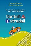 Cartelli stradali. Un catechismo per guidare sulle strade della vita libro