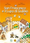 San Francesco e il lupo di Gubbio. Un messaggio di pace fra tutte le creature libro