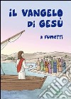 Il Vangelo di Gesù a fumetti. Ediz. illustrata libro