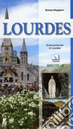 Lourdes. Guida pastorale