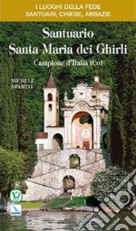 Santuario Santa Maria dei Ghirli. Campione d'Italia (Como) libro