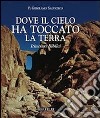 Dove il cielo ha toccato la terra. Itinerari biblici. Con cofanetto libro