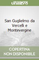 San Guglielmo da Vercelli e Montevergine libro
