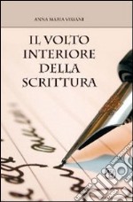 Il volto interiore della scrittura libro